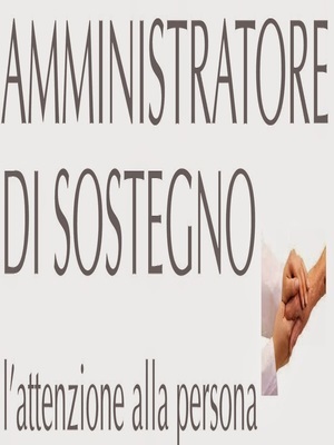 Amministrazione di sostegno: La nomina dell’amministratore di sostegno.